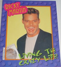 Ricky Martin: Living the crazy life