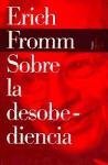 Sobre La Desobediencia/ on Desobedience and Other Essays (Biblioteca Erich Fromm) (Spanish Edition)