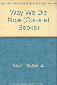 Way We Die Now (Coronet Books)