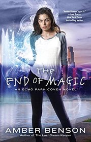 The End of Magic (Echo Park Coven, Bk 3)