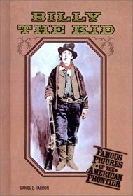 Billy the Kid (Famous Figures of the American Frontier)