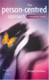 The Person-Centred Approach to Therapeutic Change (SAGE Therapeutic Change Series)