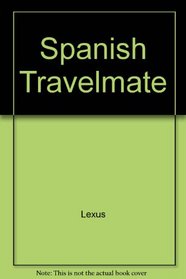 The Spanish Travelmate: An A to Z Phrase Book of Useful Words and Important Phrases