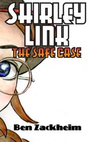 Shirley Link & The Safe Case (Volume 1)