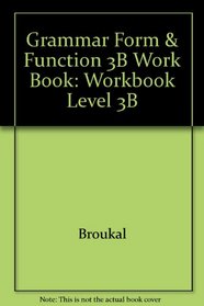 Grammar Form and Function: Workbook Level 3B