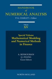 Mathematical Modelling and Numerical Methods in Finance, Volume 15: Special Volume (Handbook of Numerical Analysis)