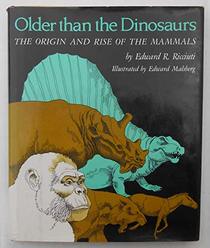 Older Than the Dinosaurs: The Origin and Rise of the Mammals