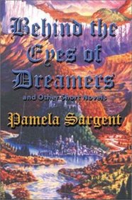 Behind the Eyes of Dreamers and Other Short Novels (Five Star First Edition Science Fiction and Fantasy Series)
