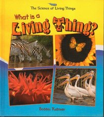 What Is a Living Thing (Science of Living Things)