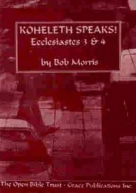 Koheleth Speaks!: Ecclesiastes 3 & 4