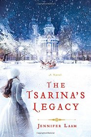 The Tsarina's Legacy: A Novel