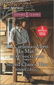 The Cattleman Meets His Match / Second Chance Hero (Love Inspired Classics)
