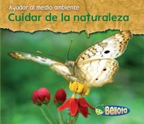 Cuidar de la naturaleza / Caring for Nature (Ayudar Al Medio Ambiente / Help the Environment) (Spanish Edition)