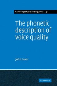 The Phonetic Description of Voice Quality (Cambridge Studies in Linguistics)