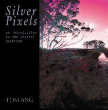 Silver Pixels: An Introduction to the Digital Darkroom