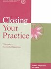 Closing Your Practice: 7 Steps to A Successful Transition