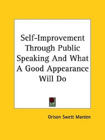 Self-Improvement Through Public Speaking And What A Good Appearance Will Do