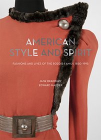 American Style and Spirit: Fashions and Lives of the Roddis Family, 1850?1995