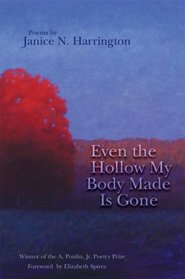 Even the Hollow My Body Made Is Gone (New Poets of America Series)