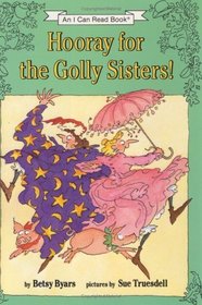 Hooray for the Golly Sisters! (I Can Read Book 3)