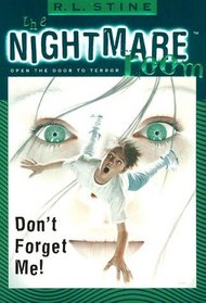 Don't Forget Me! (The Nightmare Room, Book 1)