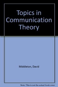 Topics in Communication Theory