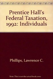 Prentice Hall's Federal Taxation, 1992: Individuals