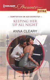 Keeping Her Up All Night (Temptation on Her Doorstep) (Harlequin Presents Extra, No 231)