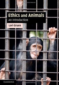 Ethics and Animals: An Introduction (Cambridge Applied Ethics)