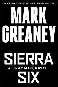 Sierra Six (Gray Man, Bk 11)