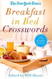 The New York Times Breakfast in Bed Crosswords: 75 Easy Puzzles