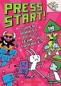 Super Rabbit Boy?s Team-up Trouble!: A Branches Book (Press Start! #10) (10)