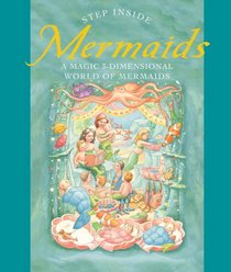 Step Inside: Mermaids: A Magic 3-Dimensional World of Mermaids (Step Inside)