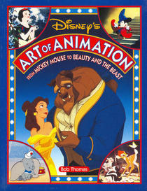 Disney's Art of Animation, Bk 1 : From Mickey Mouse, To Beauty and the Beast