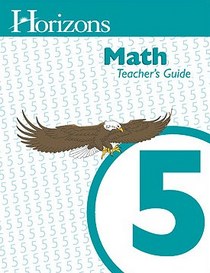 Horizons Math: Teacher's Guide (Grade 5)