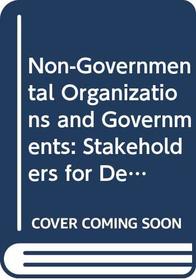 Non-Governmental Organizations and Governments: Stakeholders for Development/Organisations Non Gouvernementales Et Gouvernements : Une Association P