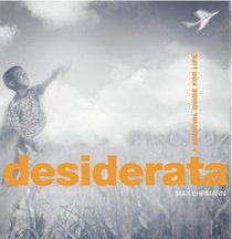 Desiderata - A Survival Guide For Life