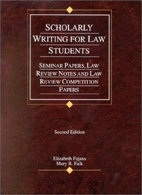 Scholarly Writing for Law Students: Seminar Papers, Law Review Notes, and Law Review Competition Papers