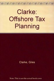 Clarke: Offshore Tax Planning