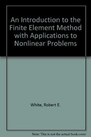 An Introduction to the Finite Element Method With Applications to Nonlinear Problems