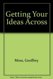 Getting Your Ideas Across