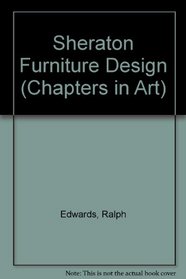 Sheraton Furniture Design (Chapters in Art)