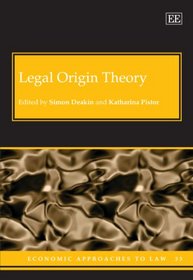 Legal Origin Theory (Economic Approaches to Law series)