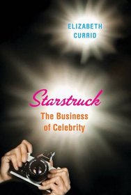 Starstruck: The Business of Celebrity