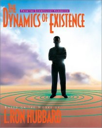 The Dynamics of Existence