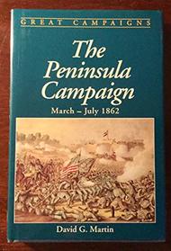 The Peninsula Campaign March-July 1862 (Great Campaigns Series)