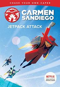 Jetpack Attack (Carmen Sandiego Choose-Your-Own Capers)