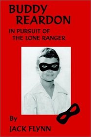 Buddy Reardon in Pursuit of the Lone Ranger