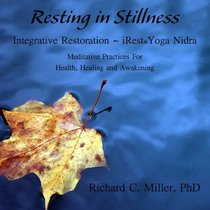 Resting in Stillness: Integrative Restoration - iRest Yoga Nidra