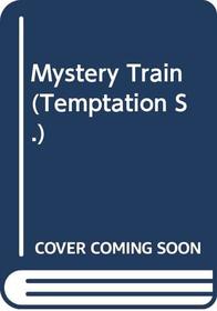 Mystery Train (Temptation)
